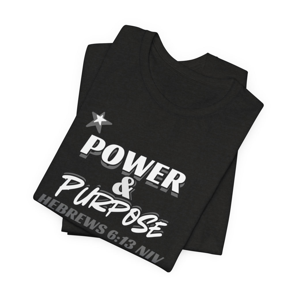 Power & Purpose Tee - Hebrews 6:13 Inspirational Christian T-Shirt