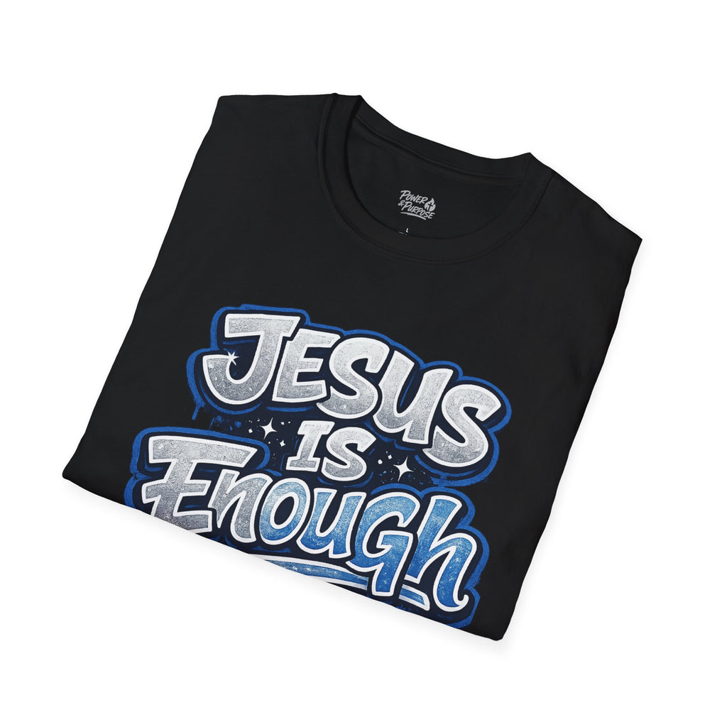 Jesus Is Enough T-Shirt — Christian Faith Graphic Tee