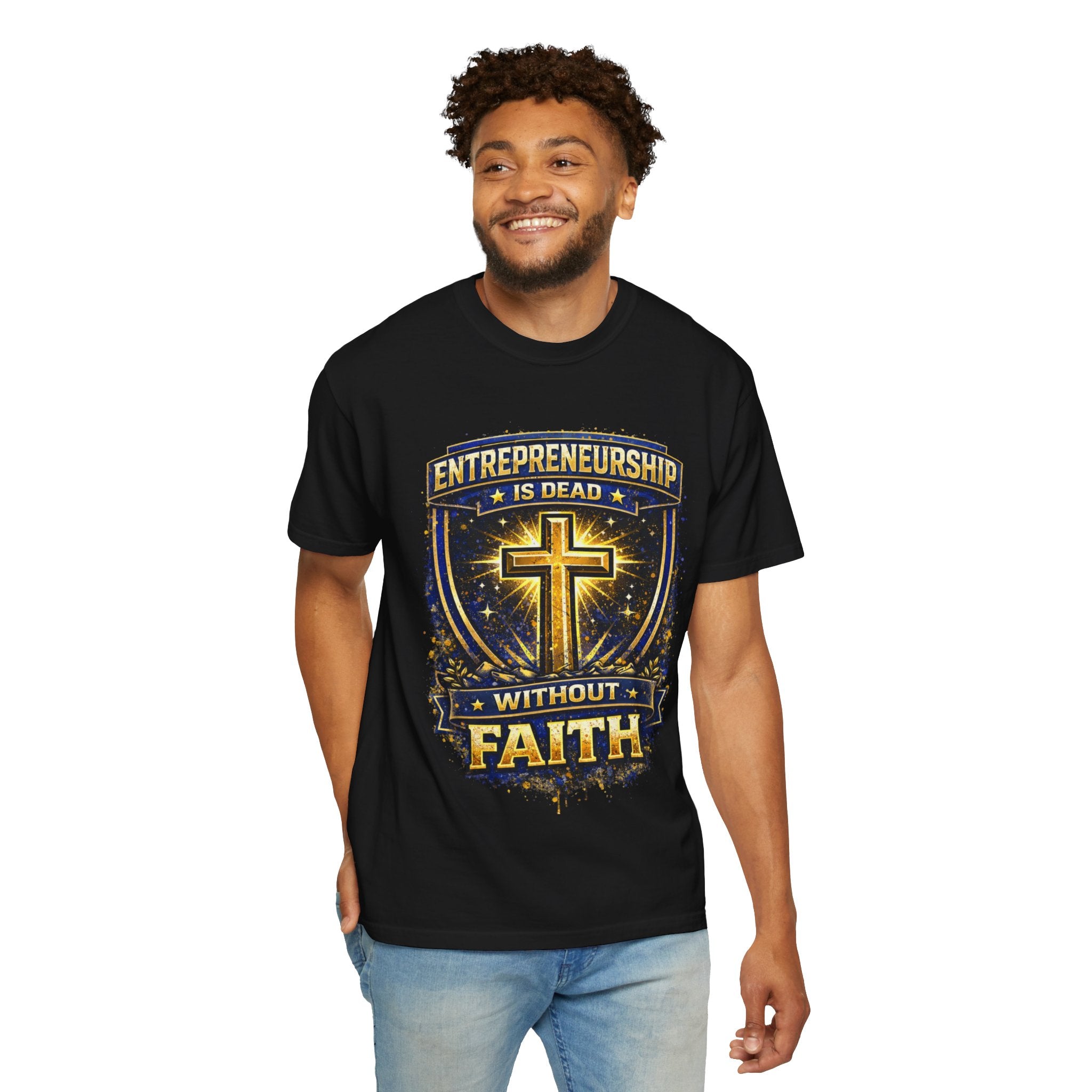 Faith & Entrepreneurship T-Shirt — “Entrepreneurship Is Dead Without Faith” Christian Business Tee