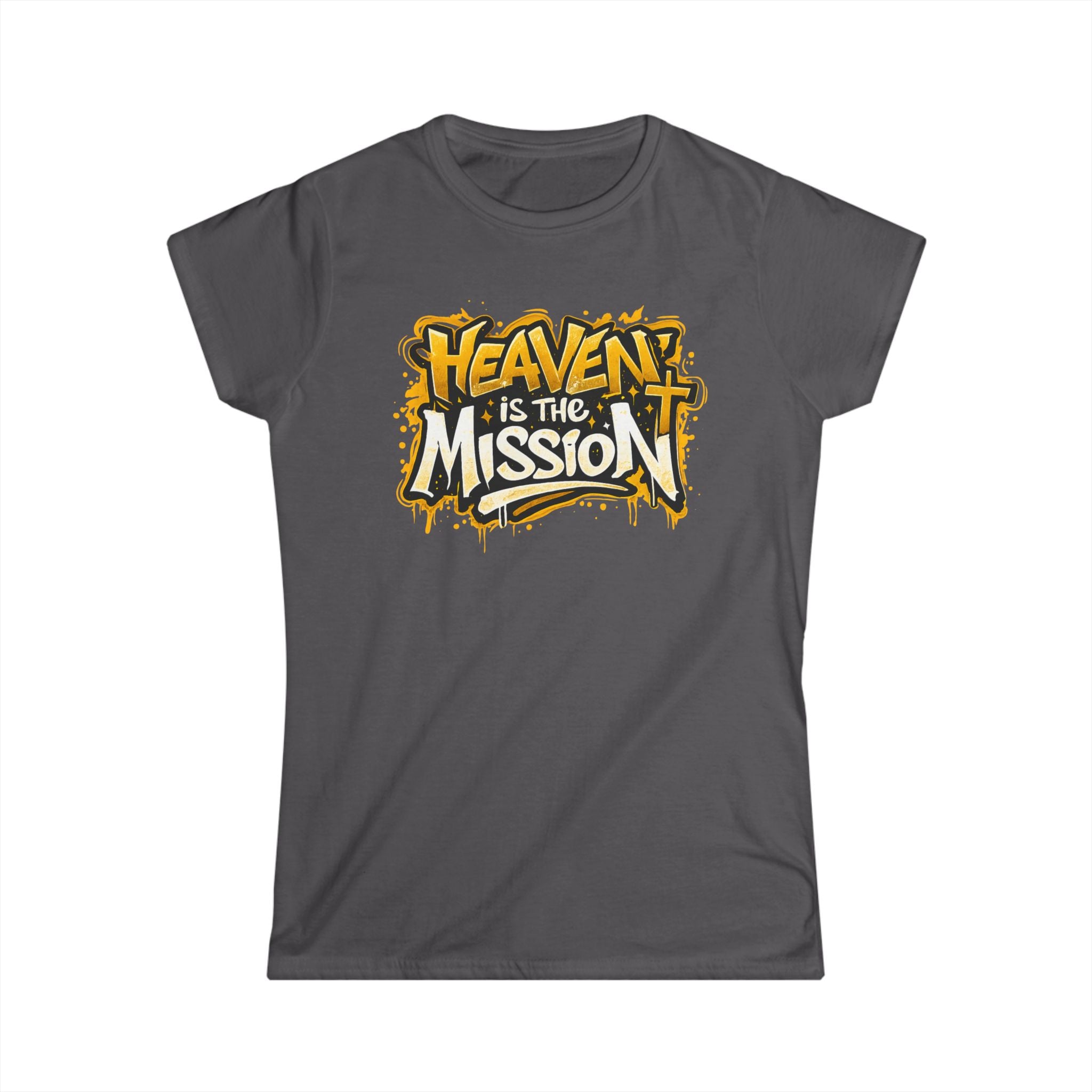 Women's Tee — "Heaven Is The Mission" Inspirational Christian Graphic Shirt