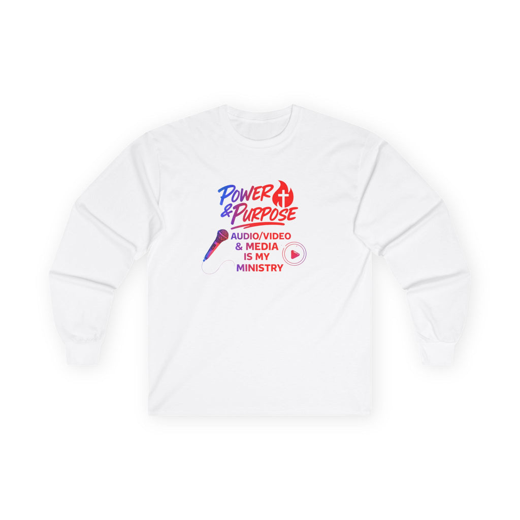 Power & Purpose Long Sleeve Tee — "Audio/Video & Media Is My Ministry" Christian Graphic Shirt