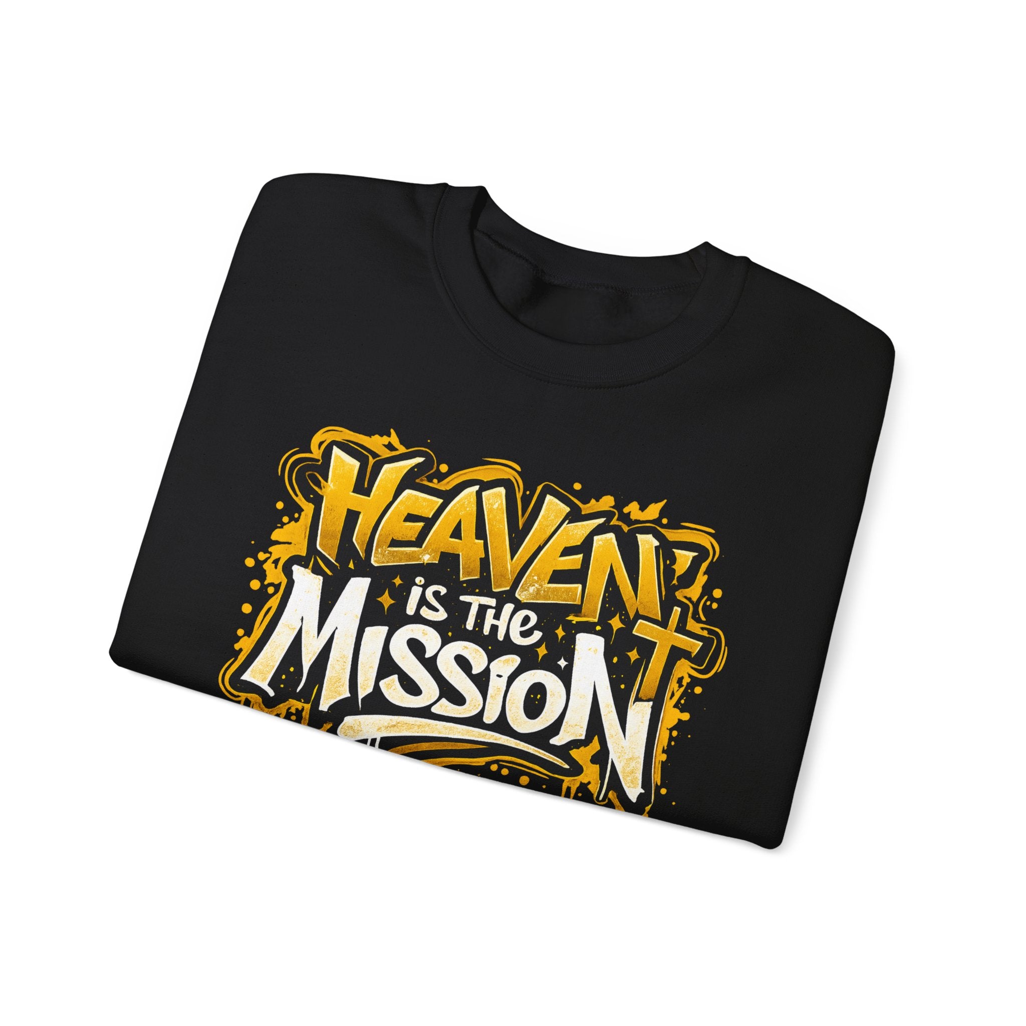 Heaven Is The Mission Crewneck Sweatshirt — Inspirational Christian Graphic Sweatshirt