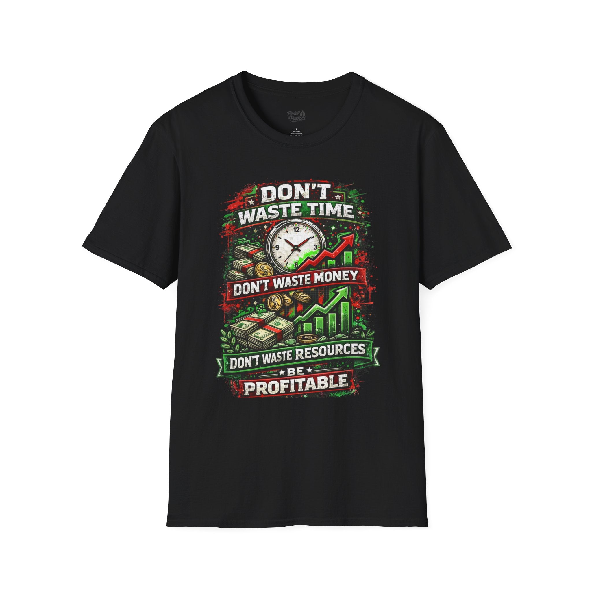 Profit-Minded T-Shirt — "Don't Waste Time, Don't Waste Money, Don't Waste Resources; Be Profitable"