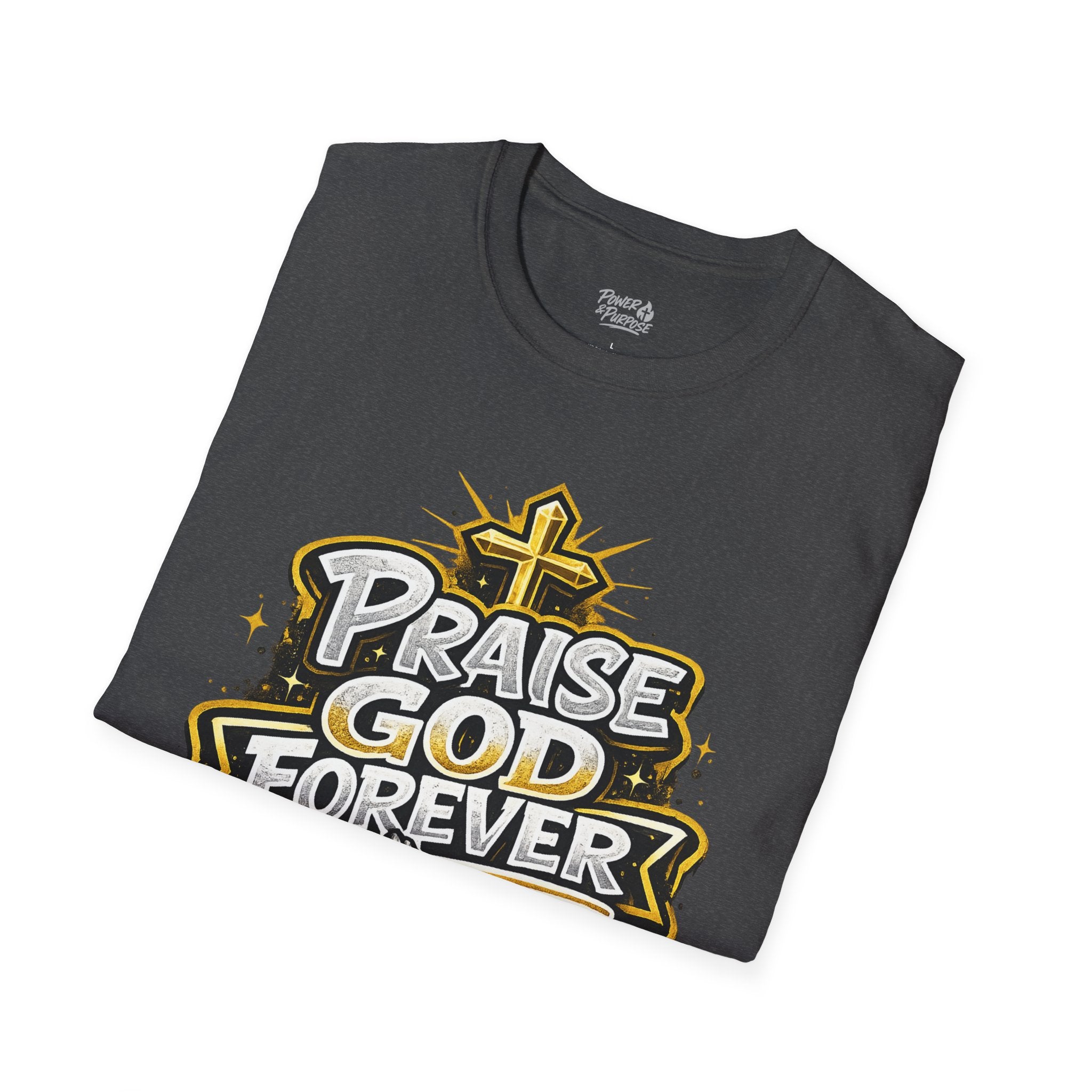 Praise God Forever T-Shirt — Christian Prayer Graphic Tee