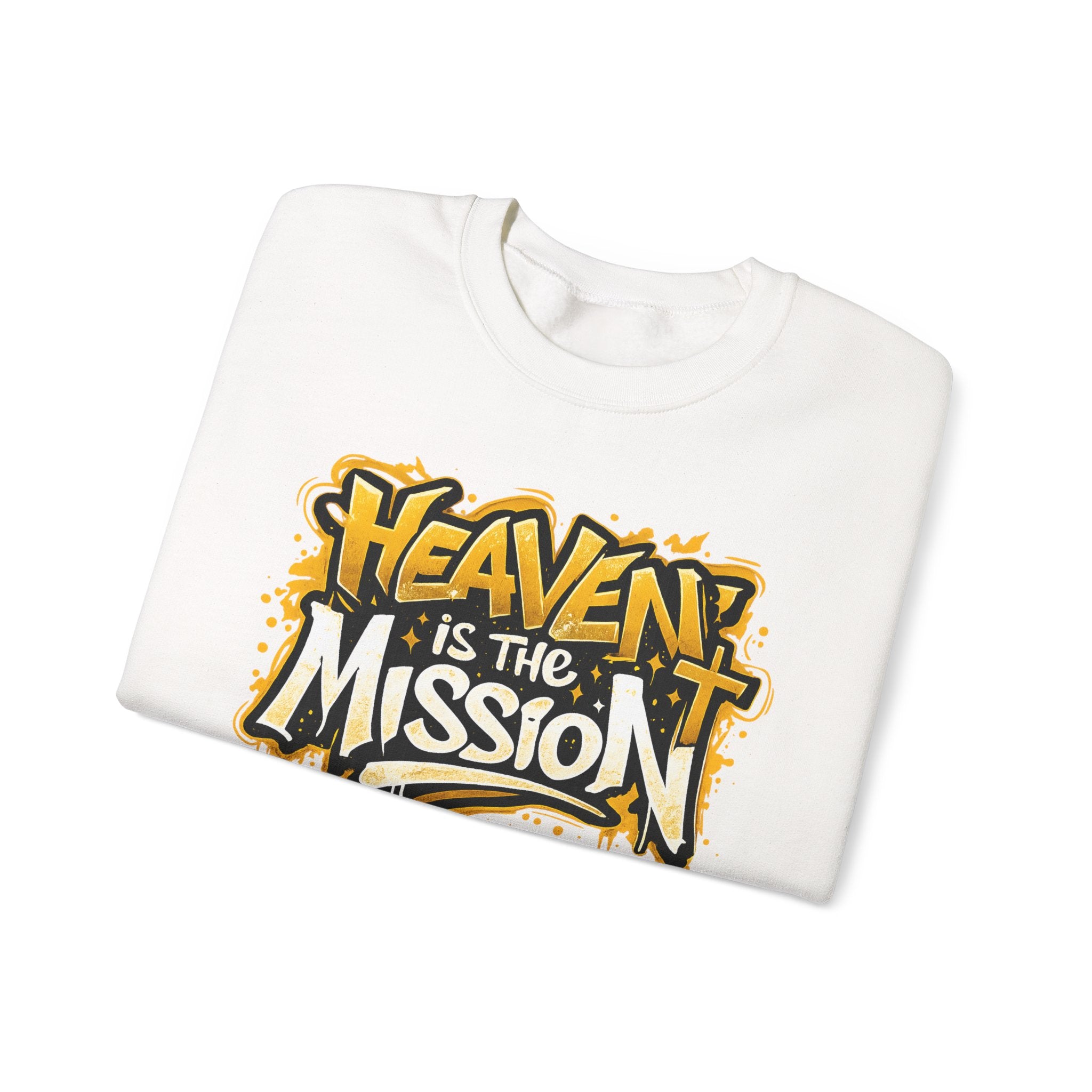 Heaven Is The Mission Crewneck Sweatshirt — Inspirational Christian Graphic Sweatshirt