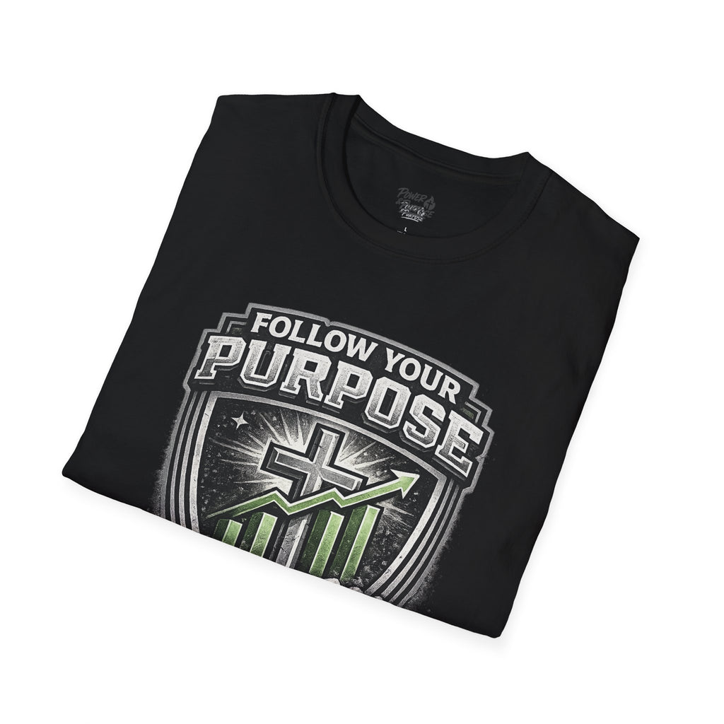 Follow Your Purpose T-Shirt — "Stay Focused on Your Goals" Inspirational Graphic Tee