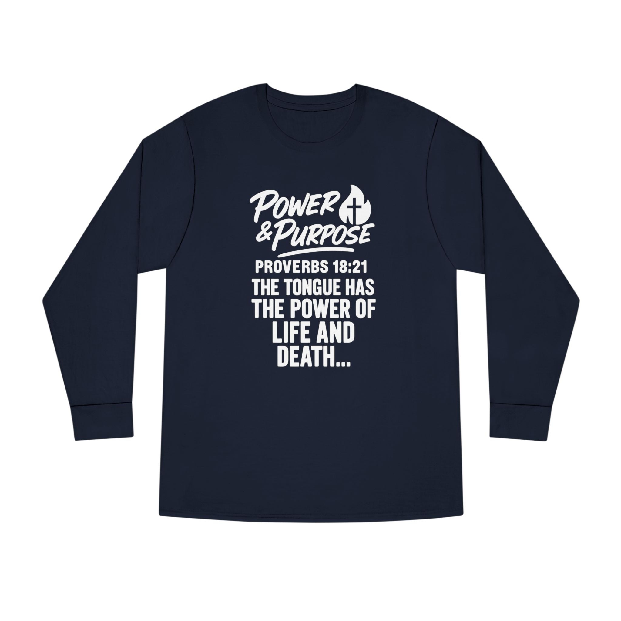 Power & Purpose Long Sleeve Tee – Proverbs 18:21 Inspirational Christian Shirt