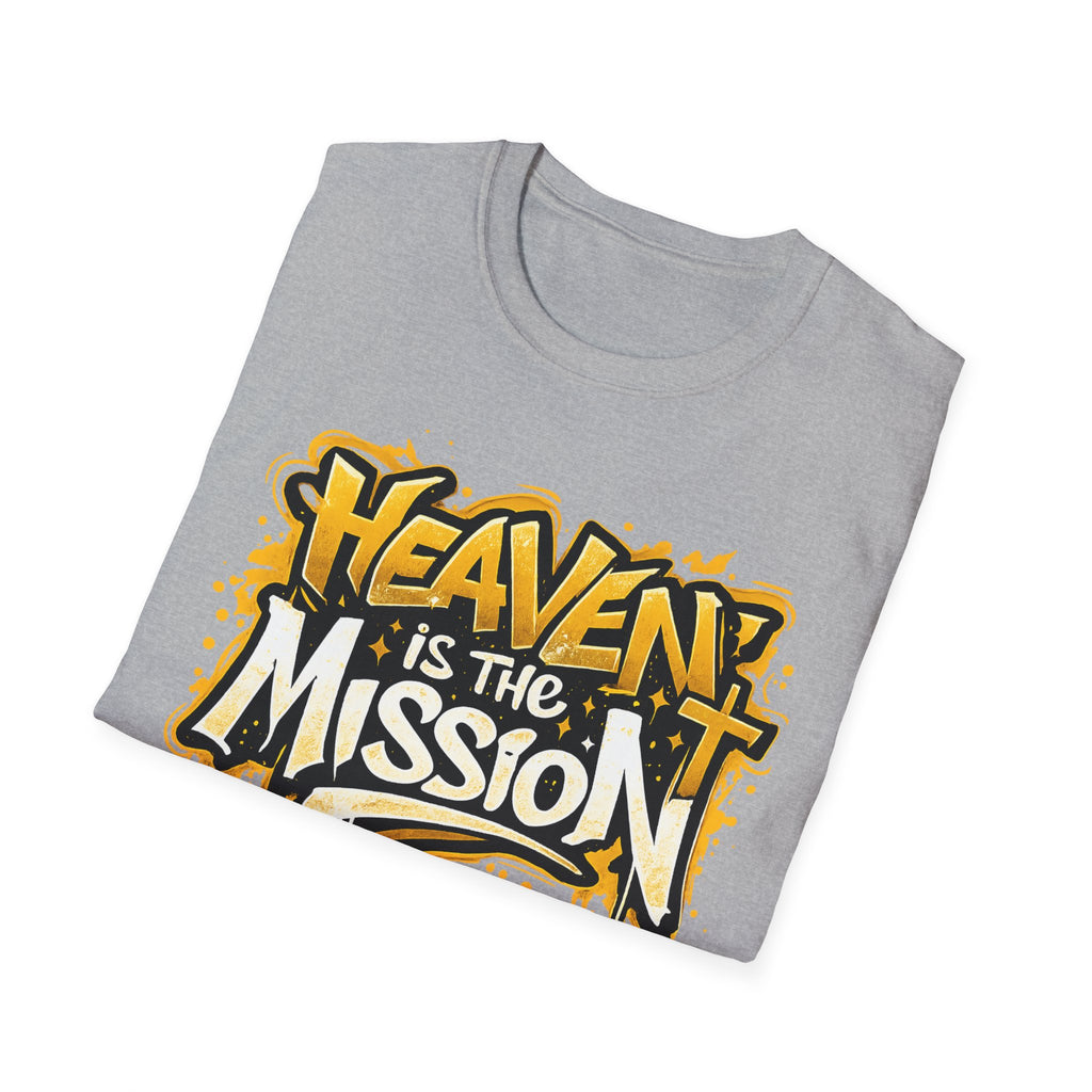 Heaven Is The Mission Graphic T-Shirt — Faith-Inspired Streetwear Tee