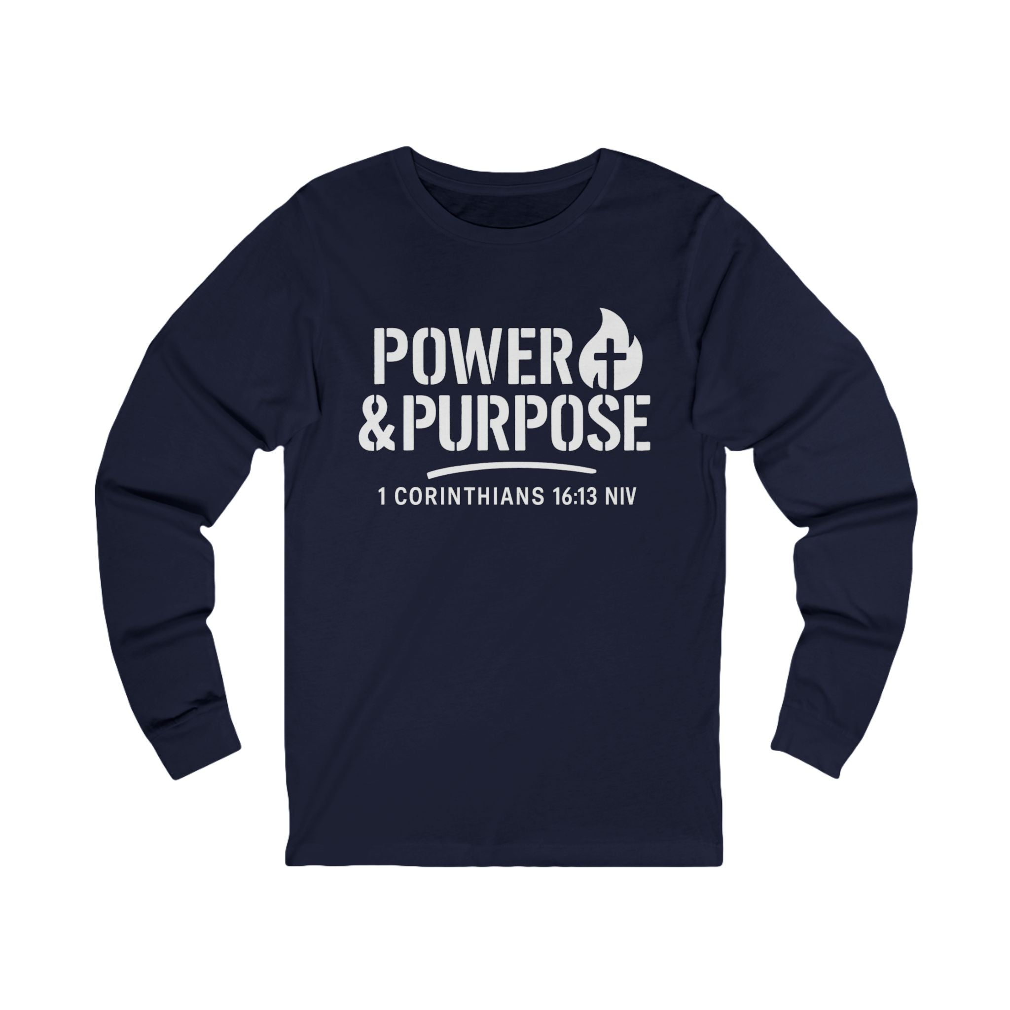 Power & Purpose Long Sleeve Tee — 1 Corinthians 16:13 Christian Shirt