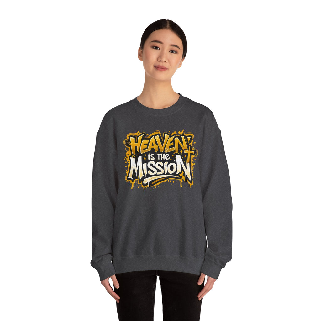 Heaven Is The Mission Crewneck Sweatshirt — Inspirational Christian Graphic Sweatshirt