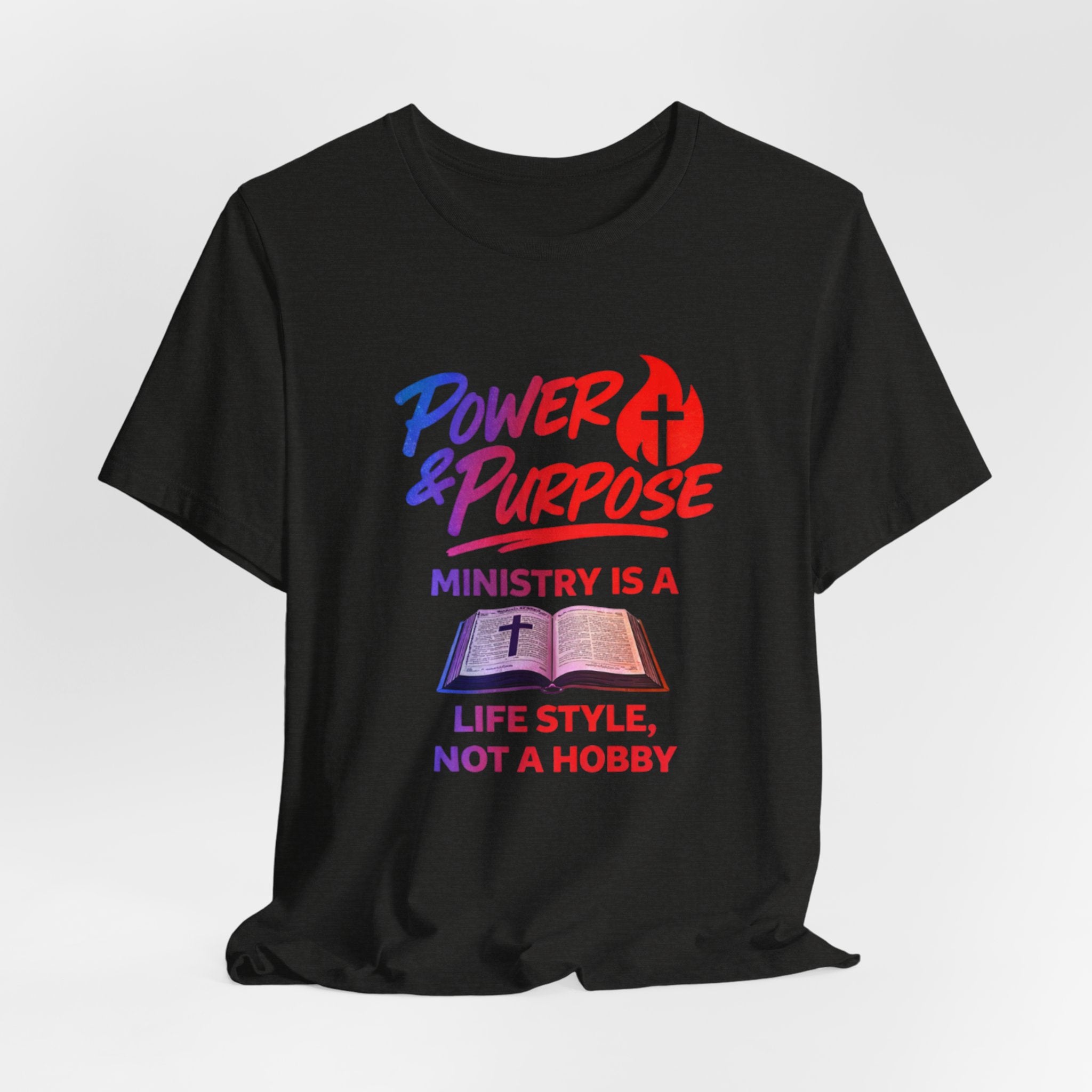 Power & Purpose Ministry Tee — "Ministry Is A Lifestyle, Not A Hobby" Christian T-Shirt