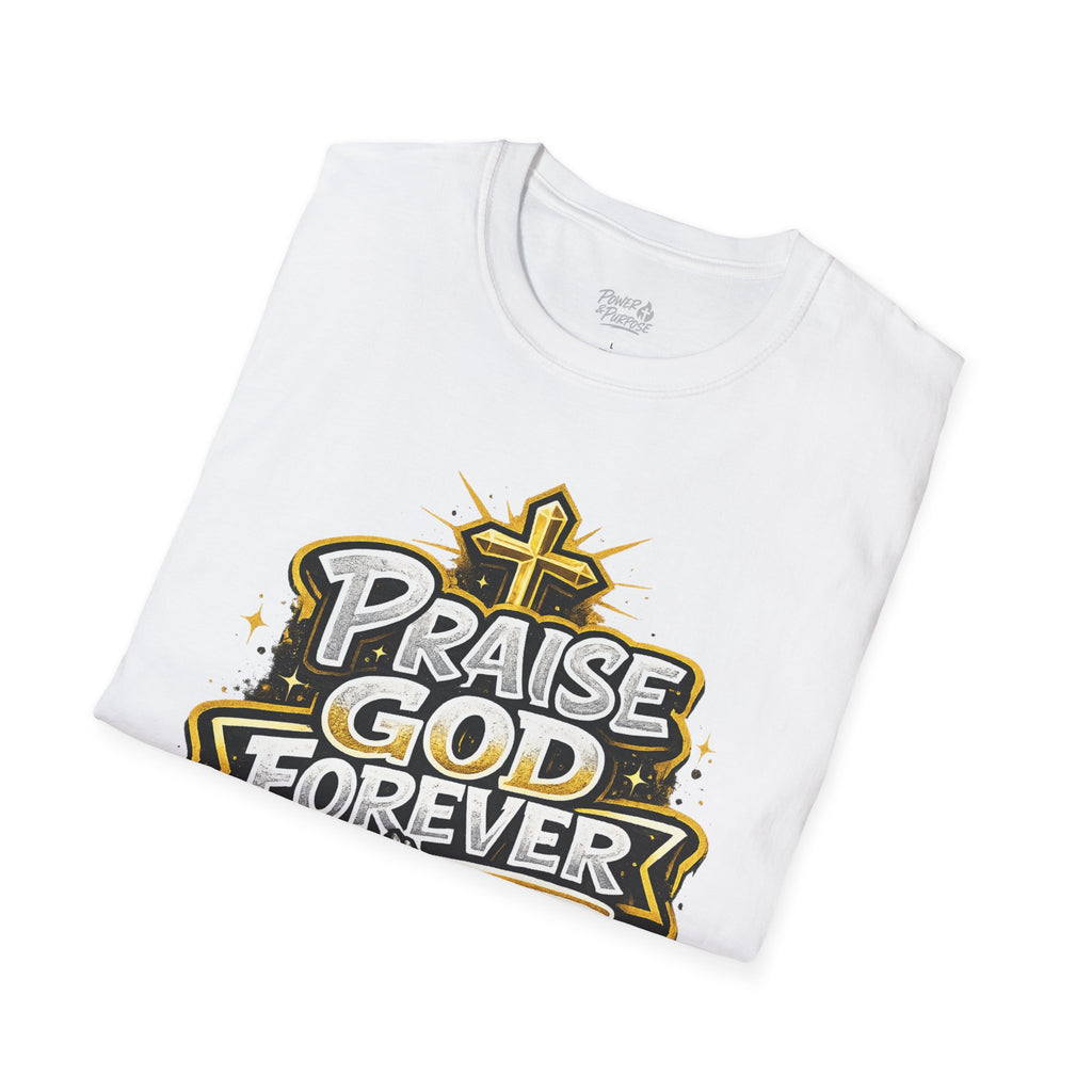 Praise God Forever T-Shirt — Christian Prayer Graphic Tee