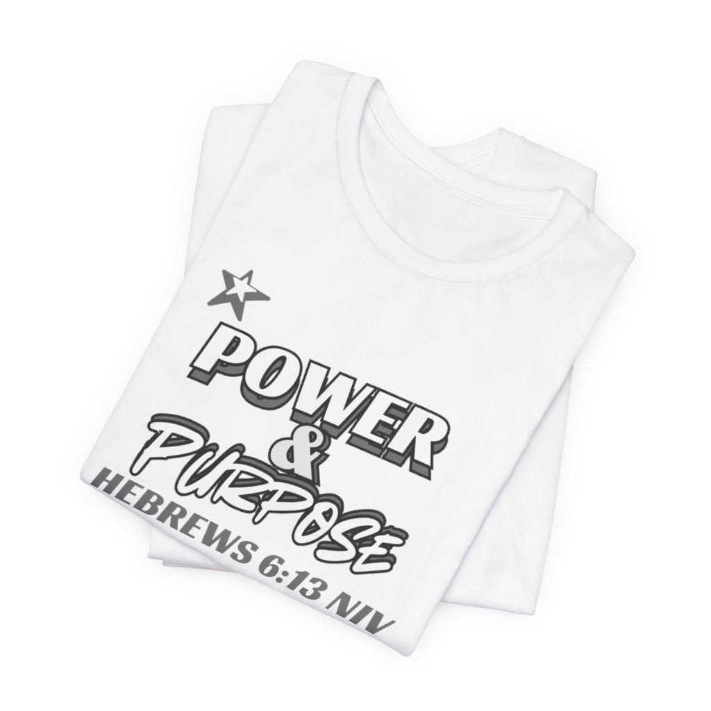 Power & Purpose Tee - Hebrews 6:13 Inspirational Christian T-Shirt