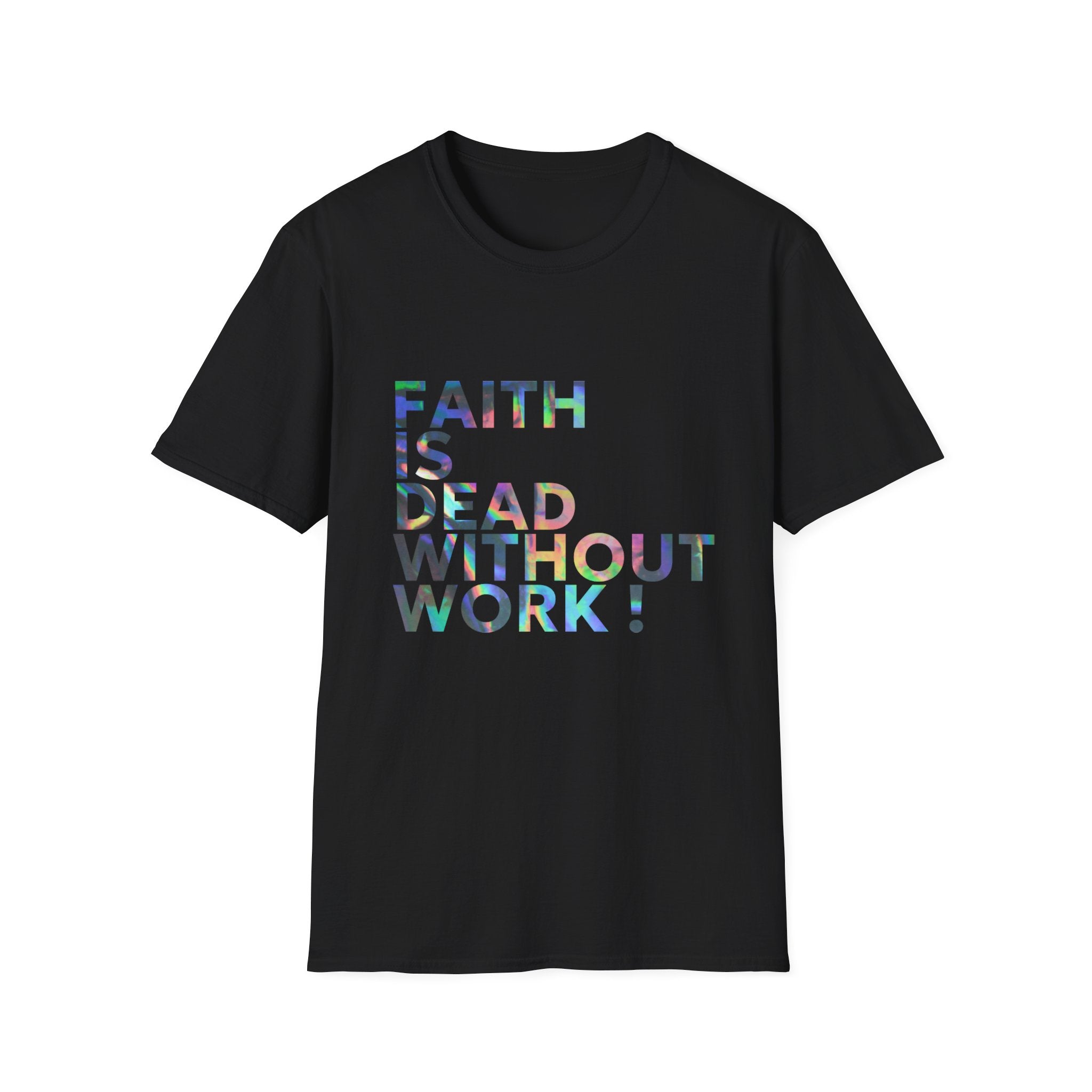 Faith Is Dead Without Work T-Shirt — Inspirational Christian Faith & Service Tee