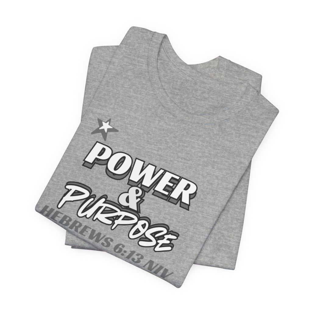 Power & Purpose Tee - Hebrews 6:13 Inspirational Christian T-Shirt