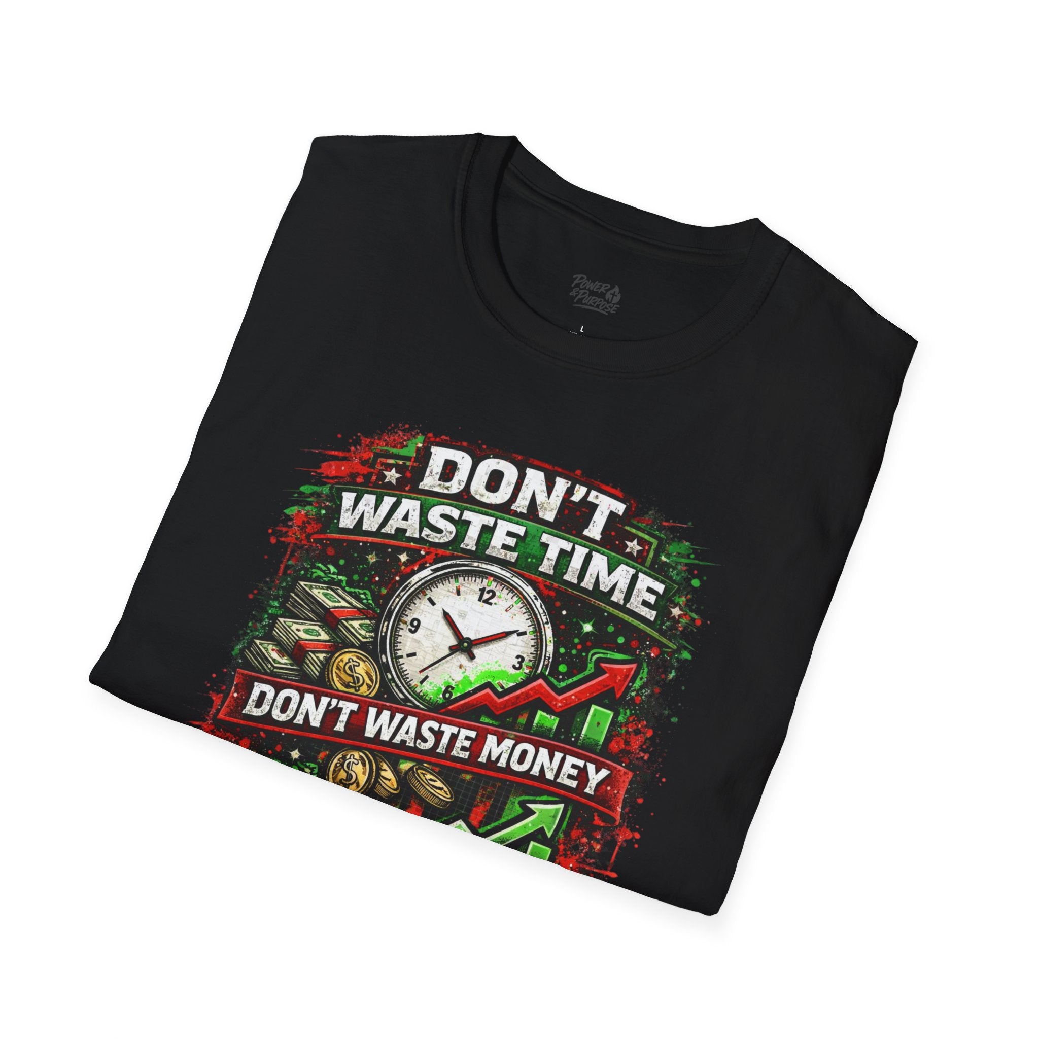Profit-Minded T-Shirt — "Don't Waste Time, Don't Waste Money, Don't Waste Resources; Be Profitable"