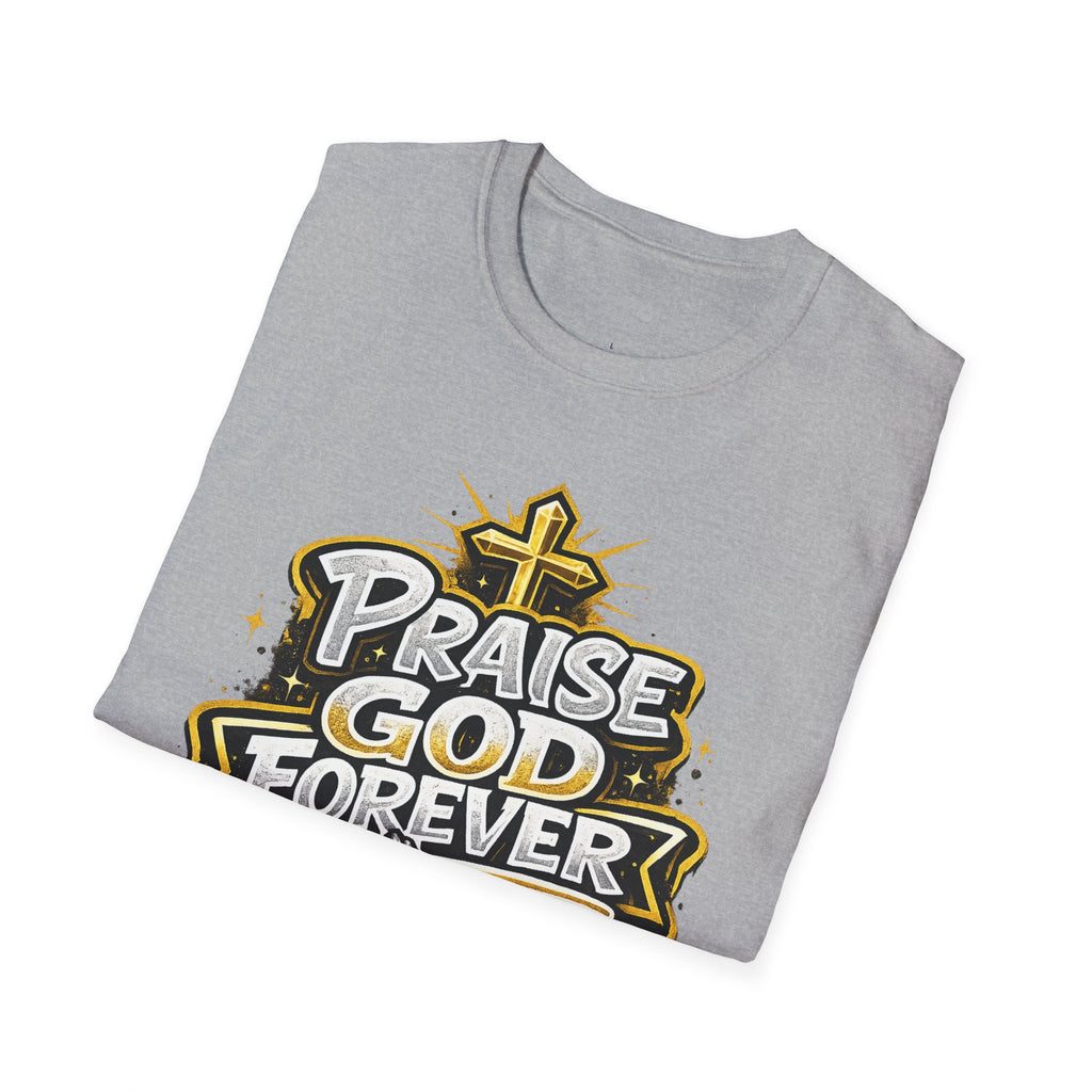 Praise God Forever T-Shirt — Christian Prayer Graphic Tee