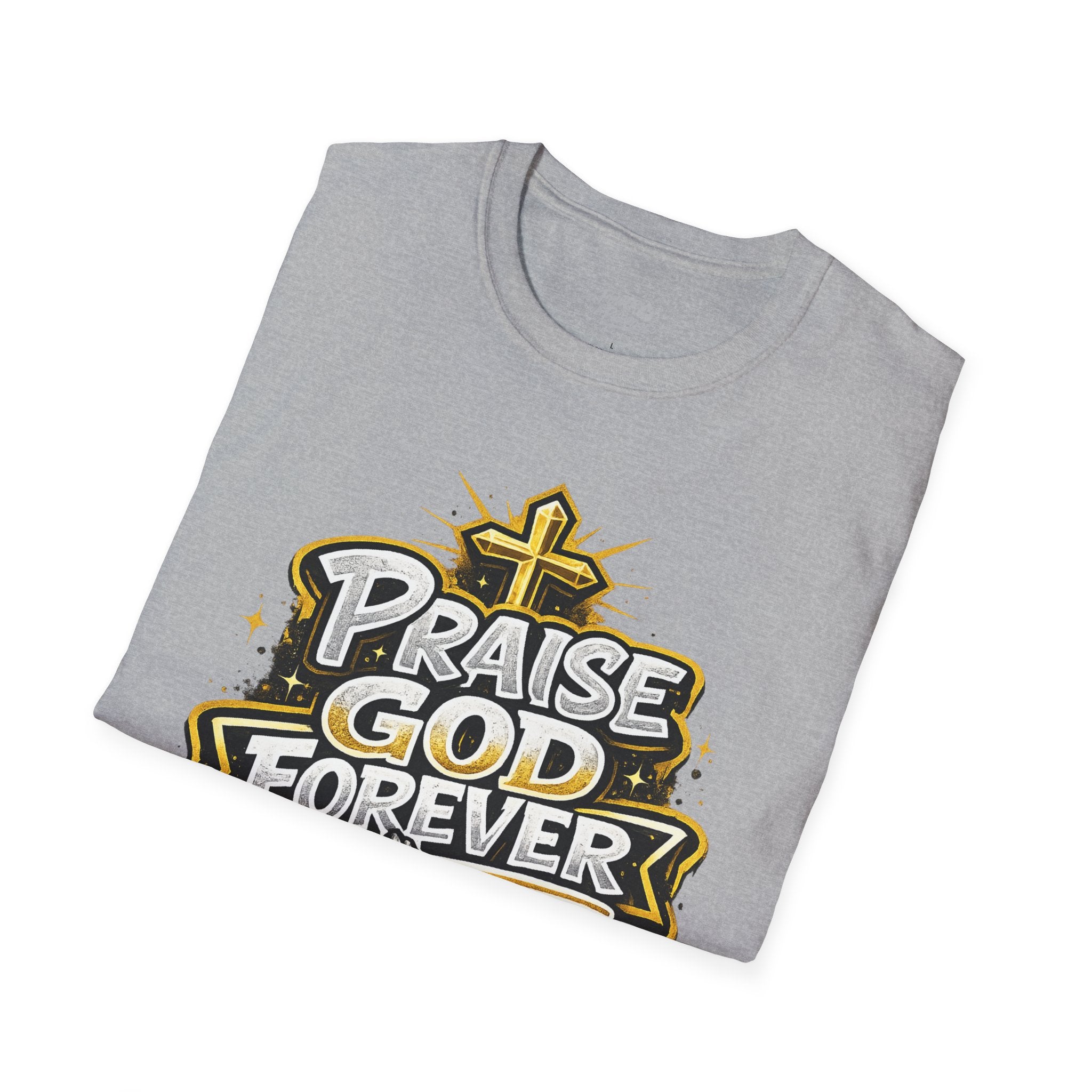Praise God Forever T-Shirt — Christian Prayer Graphic Tee