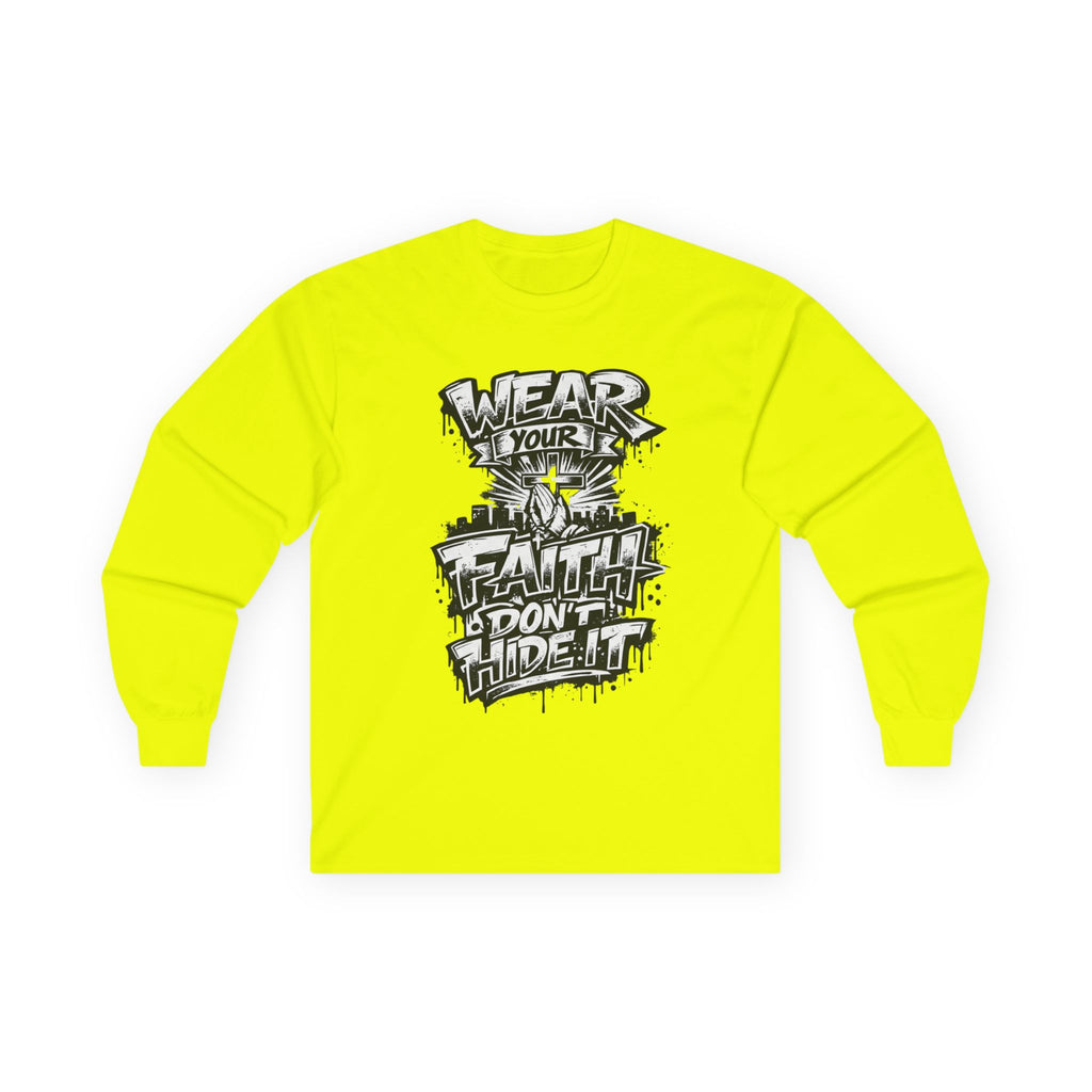 Long Sleeve Tee — 'Wear Your Faith, Don't Hide It' Graffiti Christian Shirt