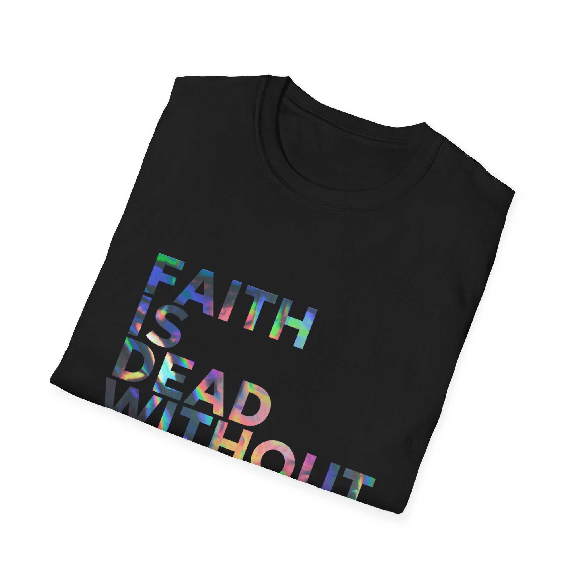 Faith Is Dead Without Work T-Shirt — Inspirational Christian Faith & Service Tee