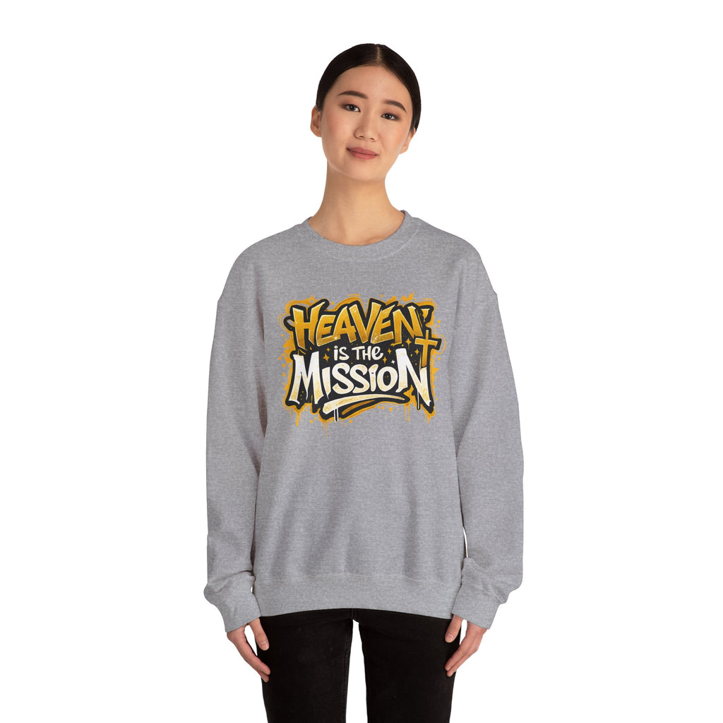 Heaven Is The Mission Crewneck Sweatshirt — Inspirational Christian Graphic Sweatshirt