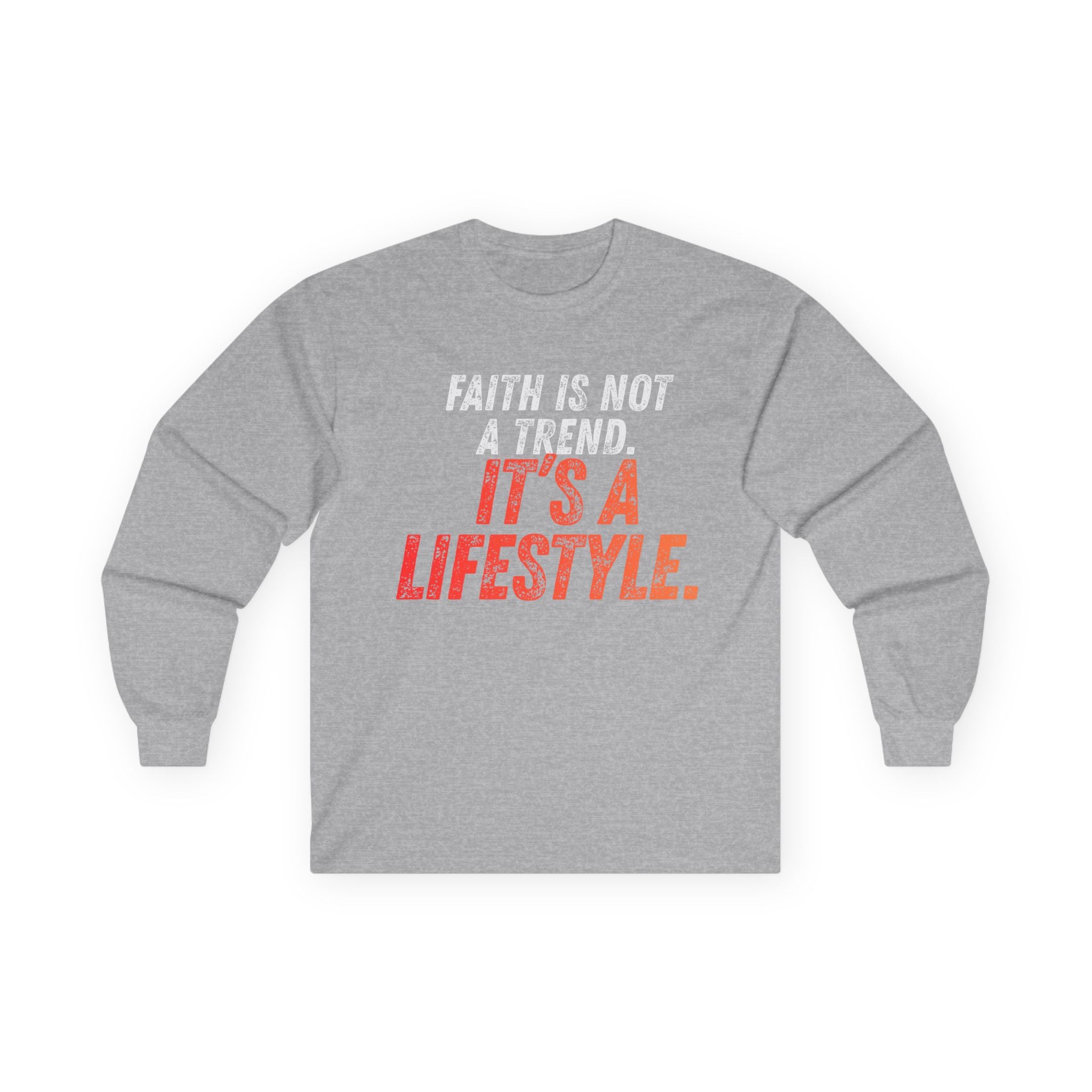Faith Is Not A Hobby — It’s A Lifestyle Long Sleeve Tee