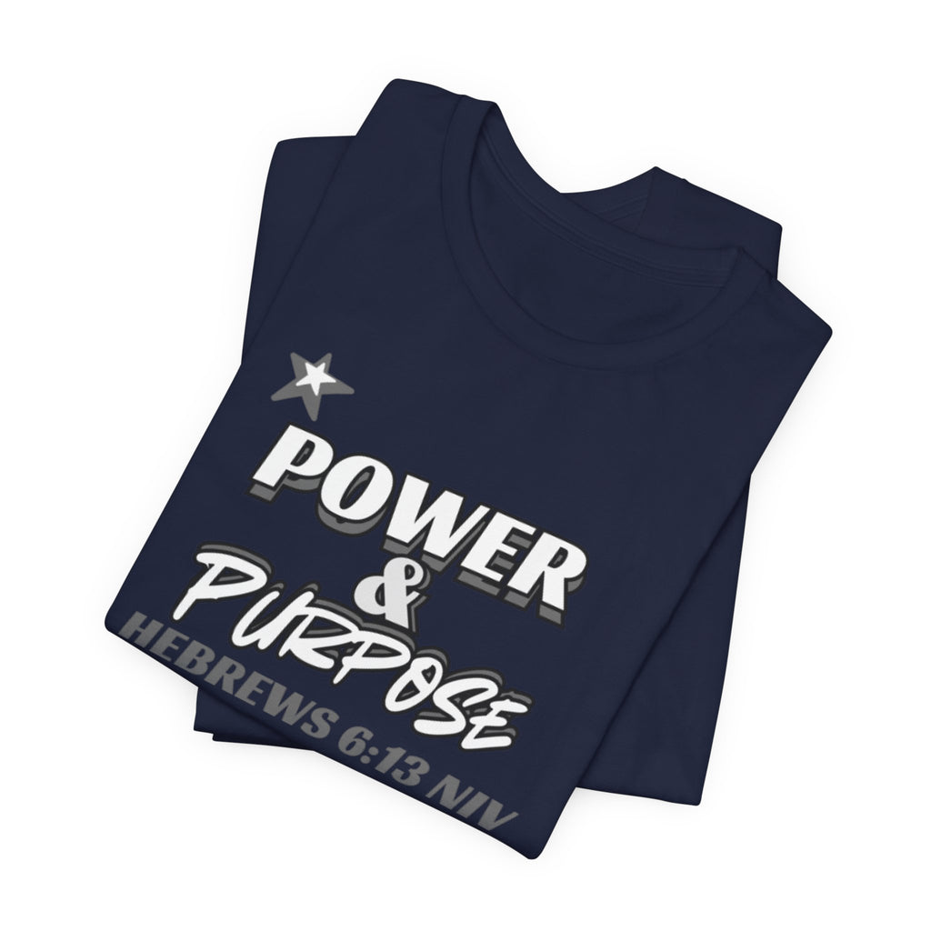 Power & Purpose Tee - Hebrews 6:13 Inspirational Christian T-Shirt