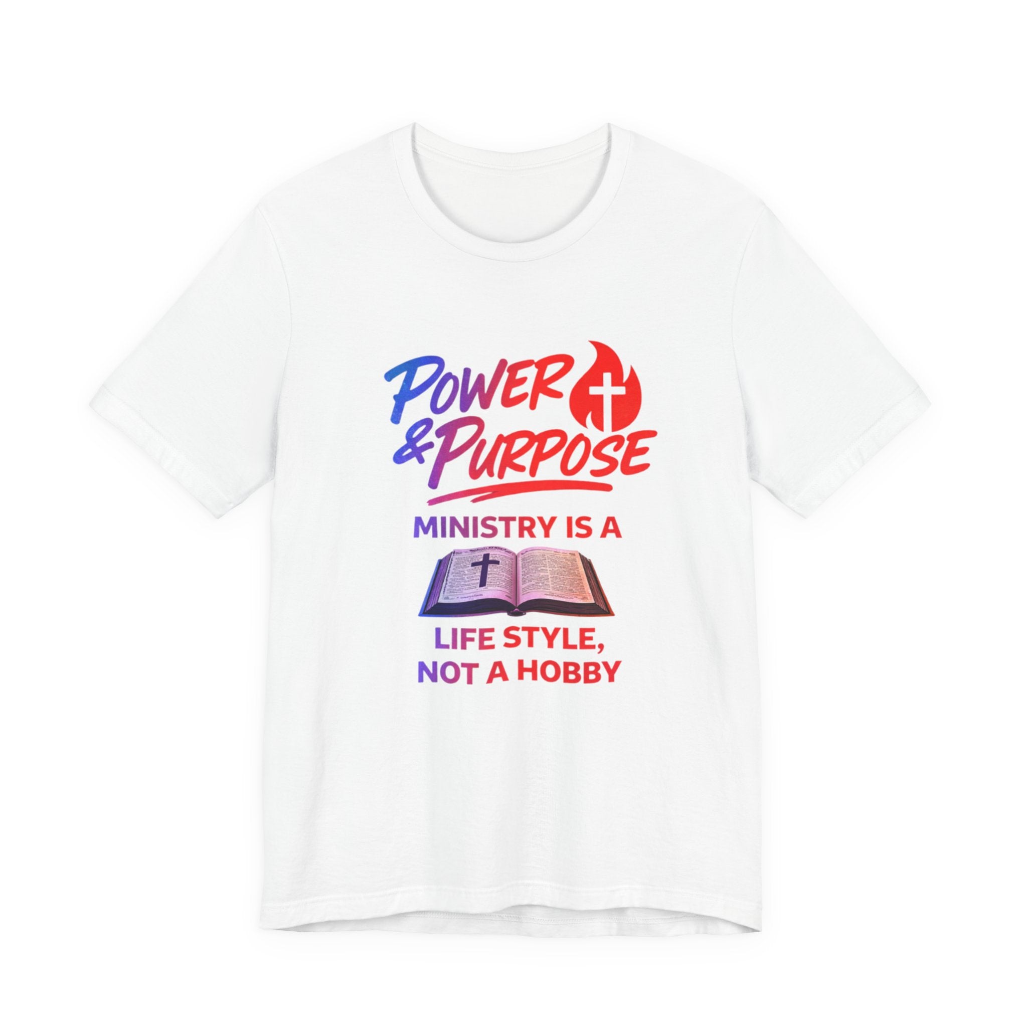 Power & Purpose Ministry Tee — "Ministry Is A Lifestyle, Not A Hobby" Christian T-Shirt