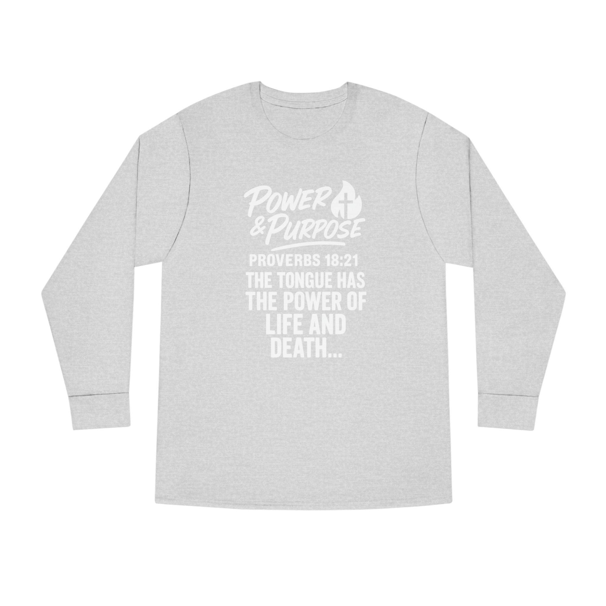 Power & Purpose Long Sleeve Tee – Proverbs 18:21 Inspirational Christian Shirt