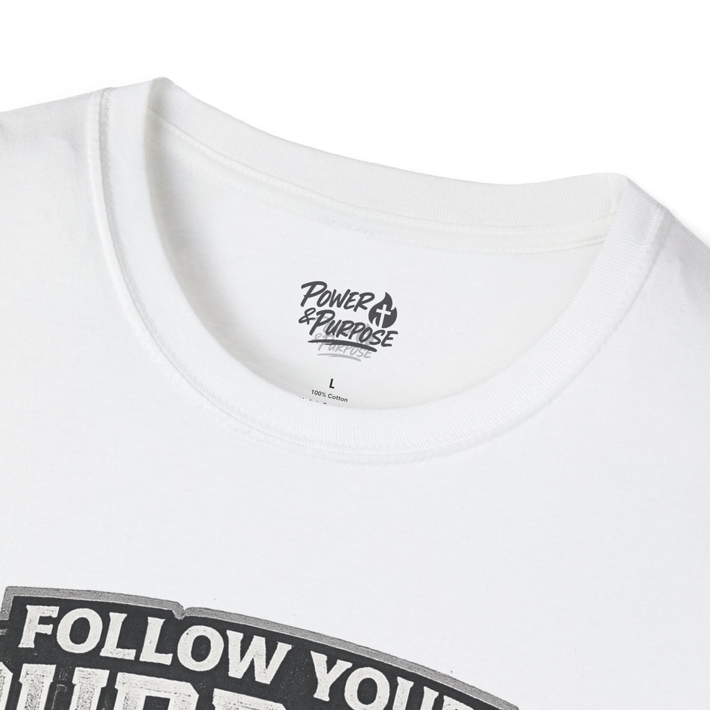 Follow Your Purpose T-Shirt — "Stay Focused on Your Goals" Inspirational Graphic Tee