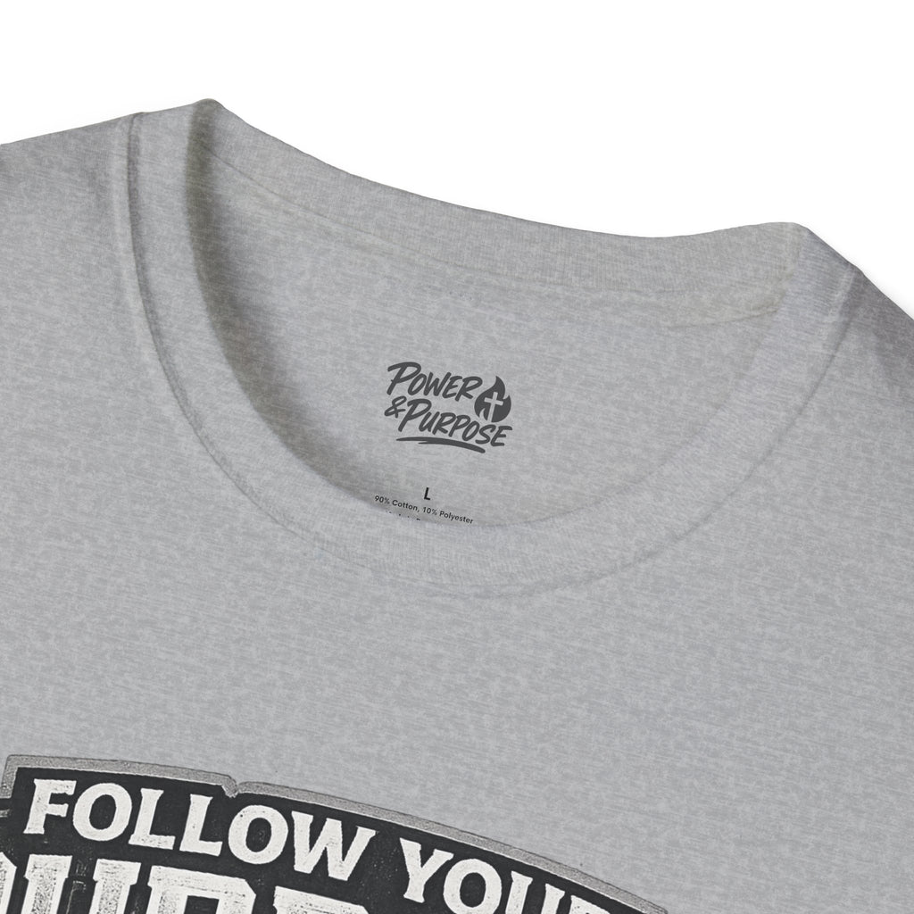 Follow Your Purpose T-Shirt — "Stay Focused on Your Goals" Inspirational Graphic Tee